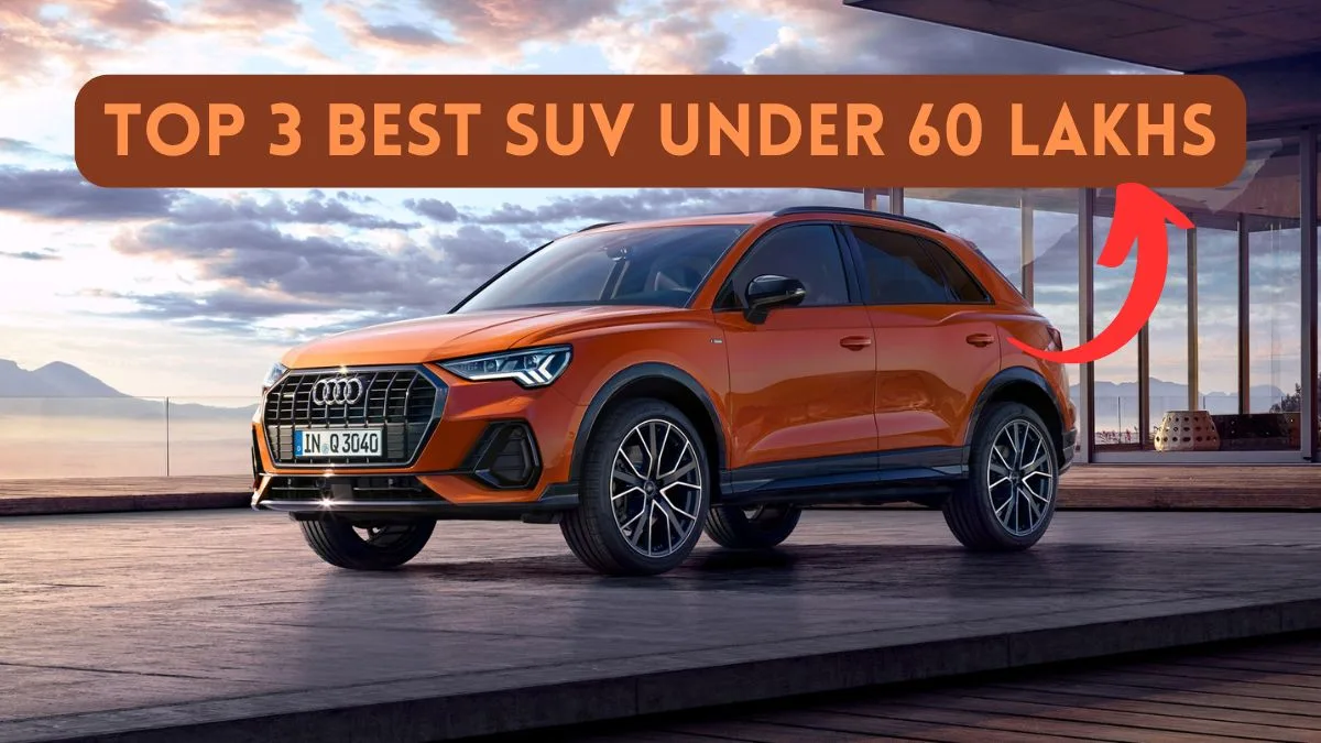 Top 3 Best SUV under 60 lakhs